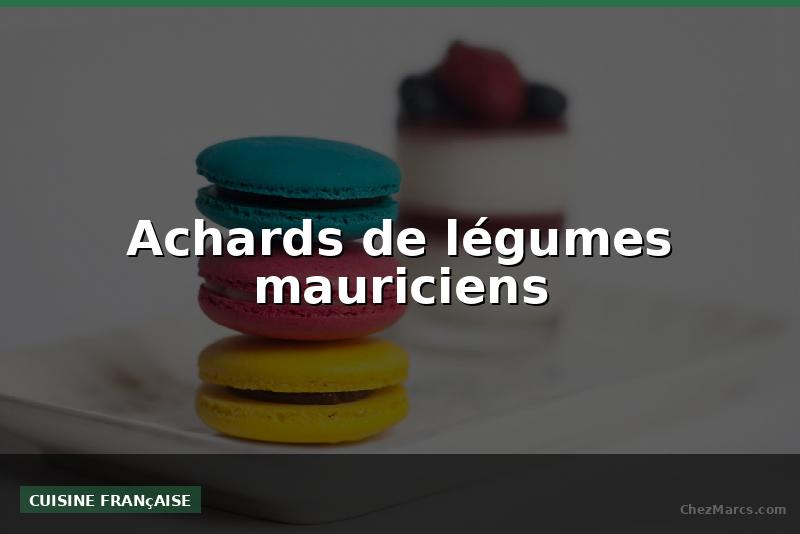 Achards de légumes mauriciens