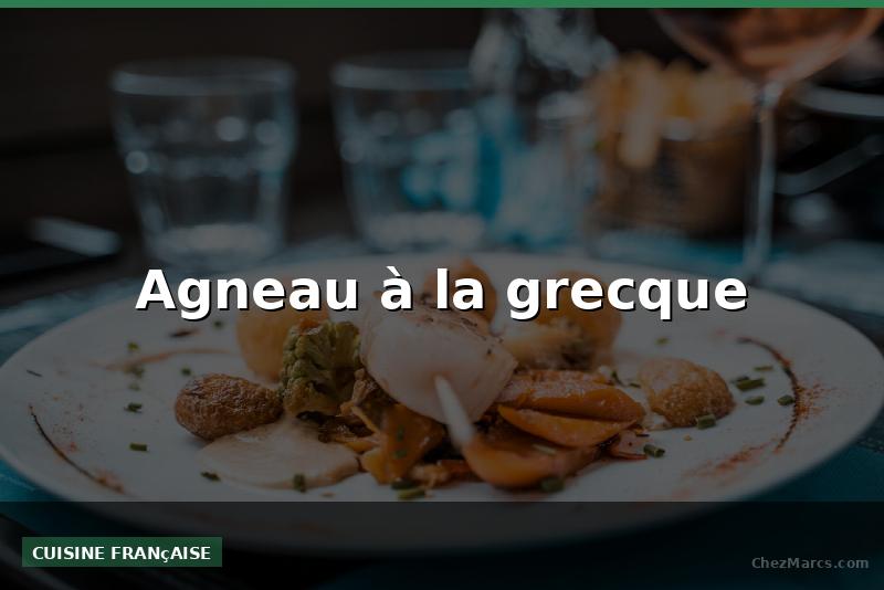 Agneau à la grecque