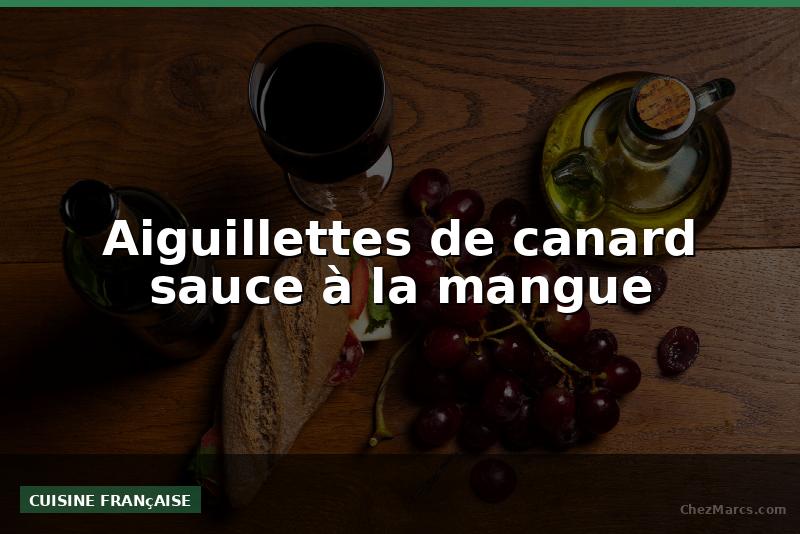 Aiguillettes de canard sauce à la mangue
