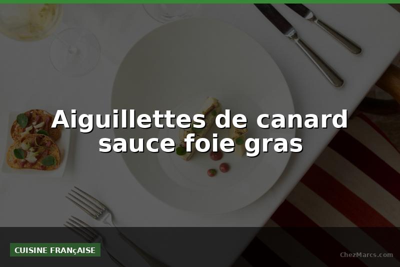 Aiguillettes de canard sauce foie gras