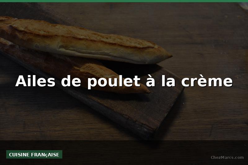 Ailes de poulet à la crème