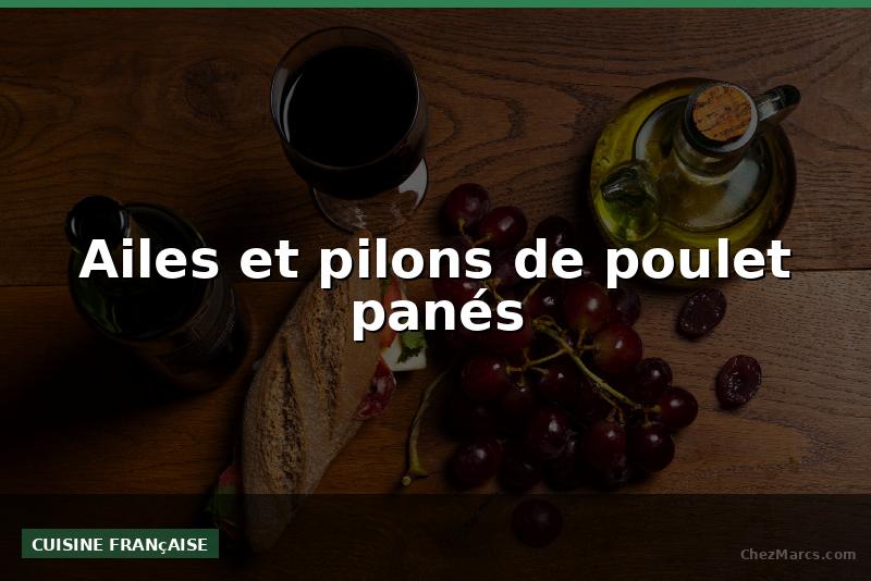 Ailes et pilons de poulet panés