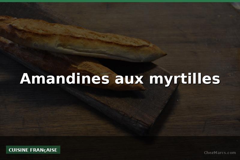 Amandines aux myrtilles