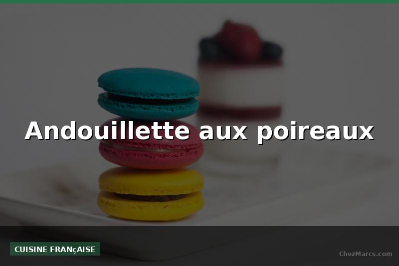 Andouillette aux poireaux