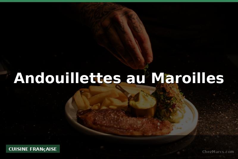 Andouillettes au Maroilles