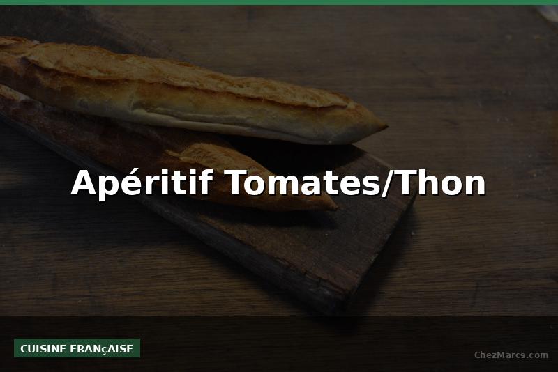 Apéritif Tomates/Thon