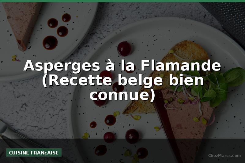 Asperges à la Flamande (Recette belge bien connue)