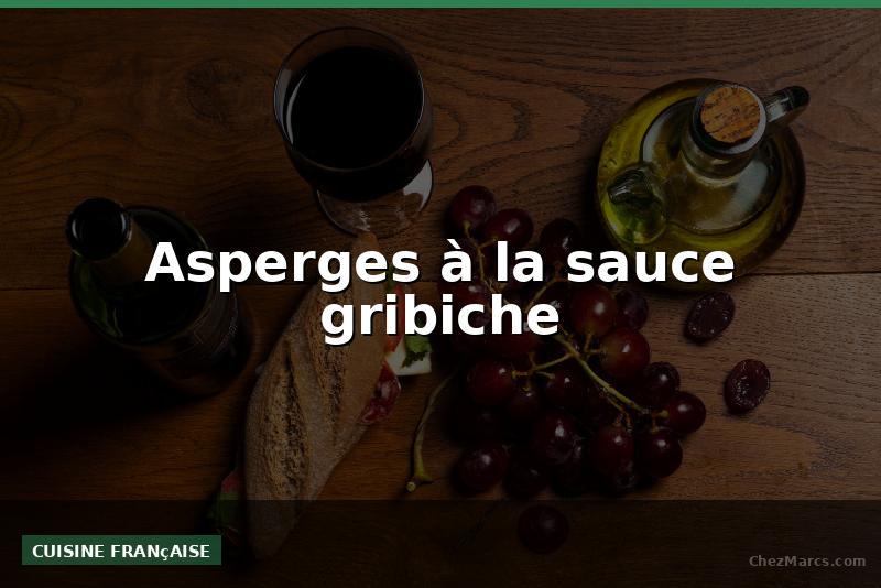 Asperges à la sauce gribiche