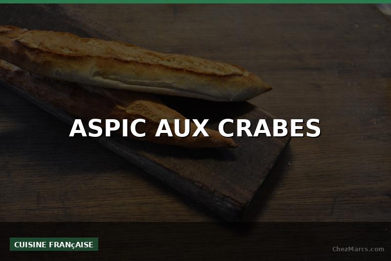 ASPIC AUX CRABES