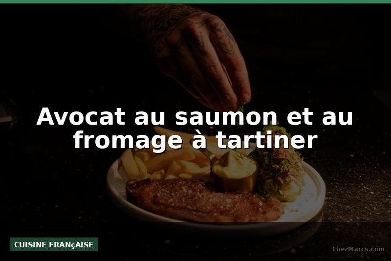 Avocat au saumon et au fromage à tartiner