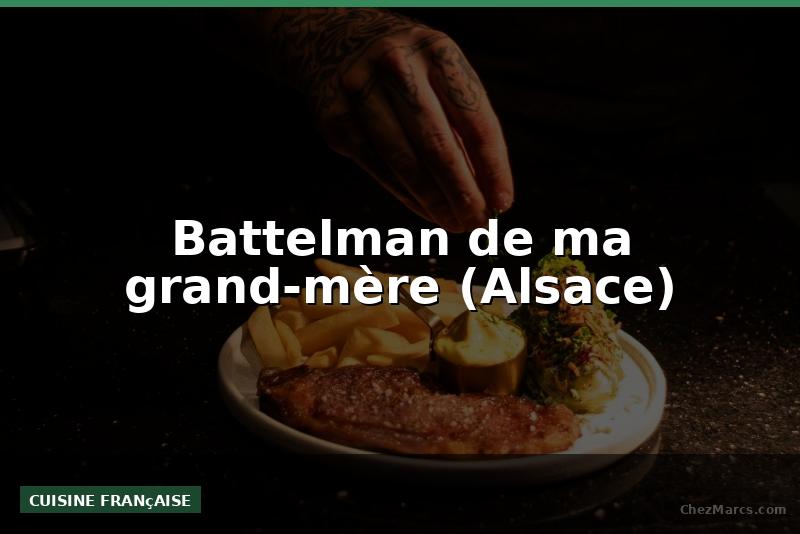 Battelman de ma grand-mère (Alsace)