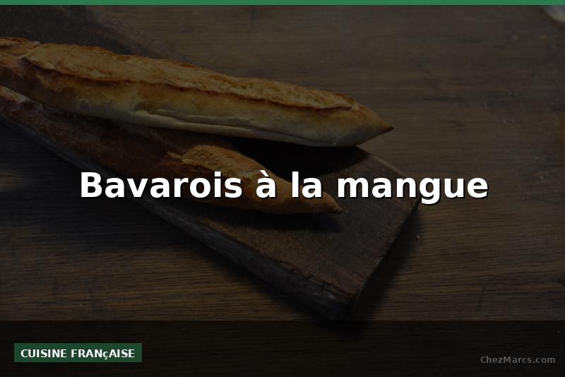 Bavarois à la mangue