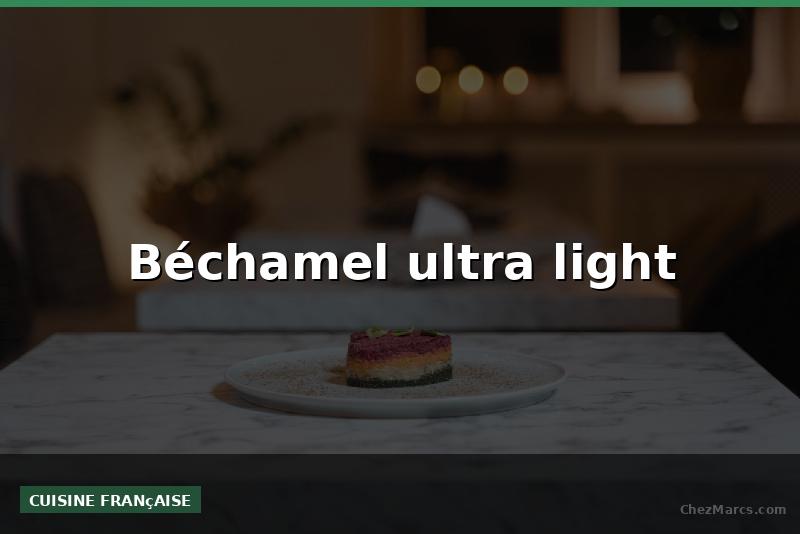 Béchamel ultra light