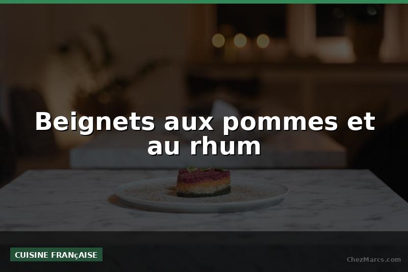 Beignets aux pommes et au rhum