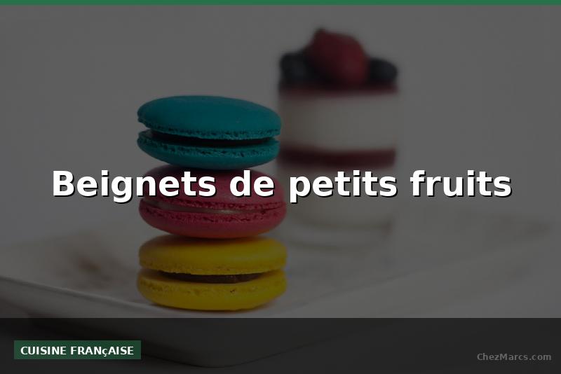 Beignets de petits fruits