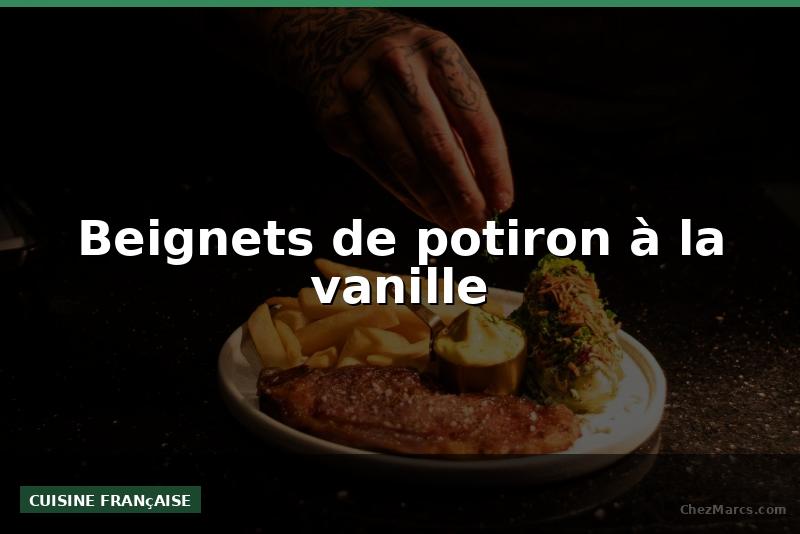 Beignets de potiron à la vanille