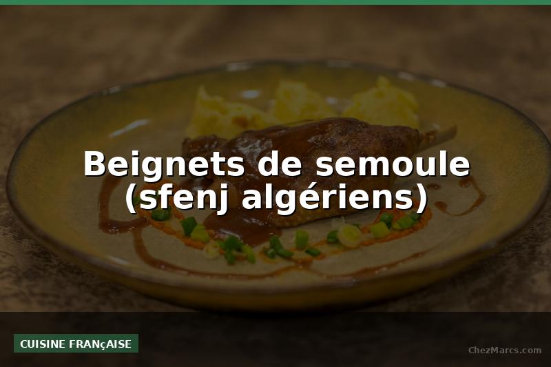 Beignets de semoule (sfenj algériens)