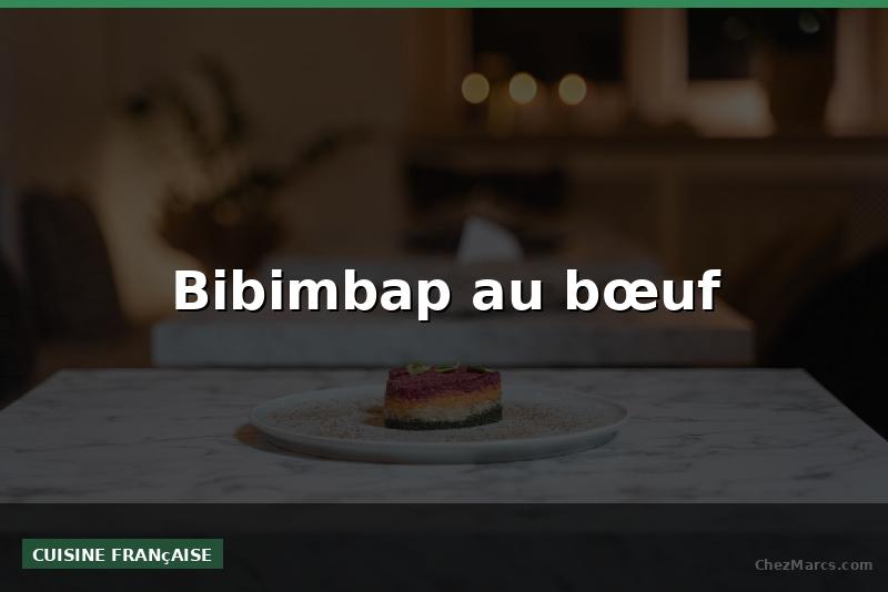 Bibimbap au bœuf