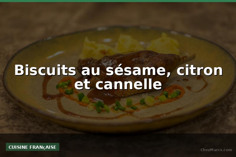 Biscuits au sésame, citron et cannelle