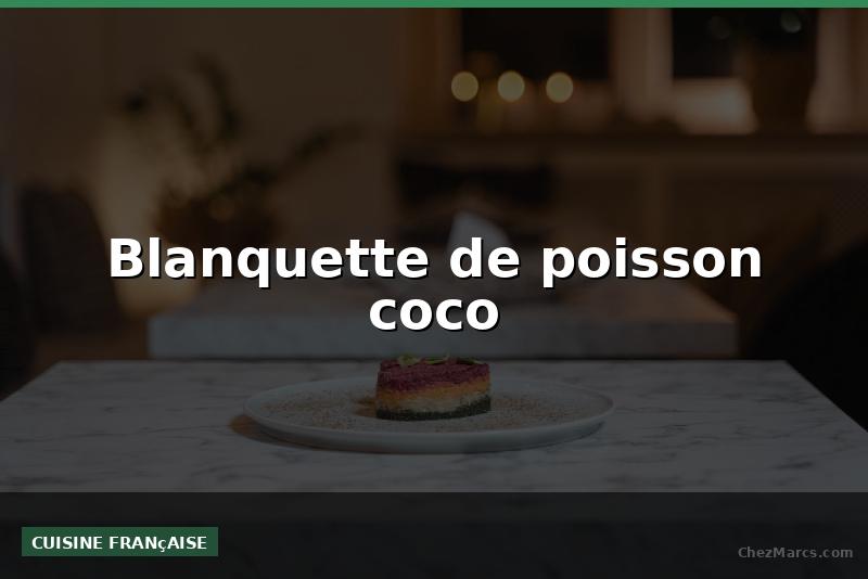 Blanquette de poisson coco
