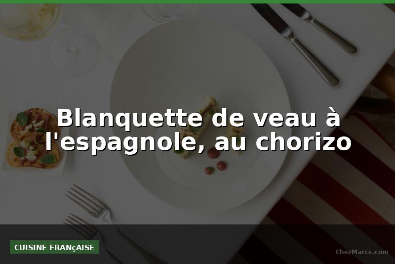 Blanquette de veau à l'espagnole, au chorizo