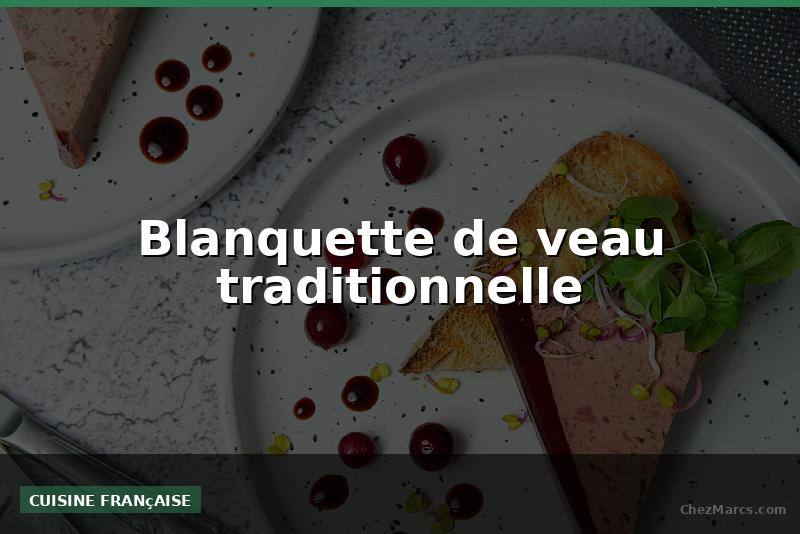 Blanquette de veau traditionnelle