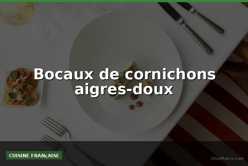 Bocaux de cornichons aigres-doux