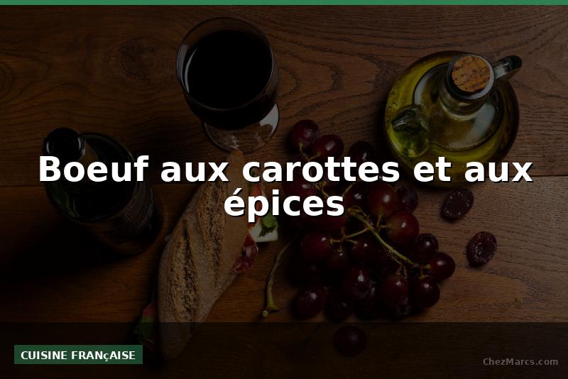 Boeuf aux carottes et aux épices