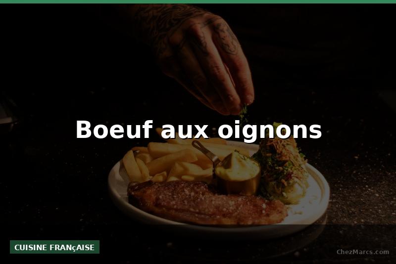 Boeuf aux oignons