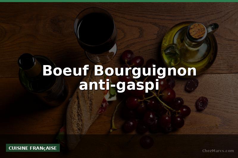 Boeuf Bourguignon anti-gaspi