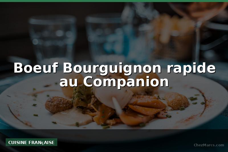 Boeuf Bourguignon rapide au Companion