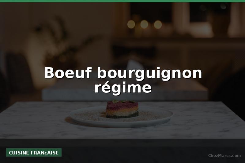 Boeuf bourguignon régime