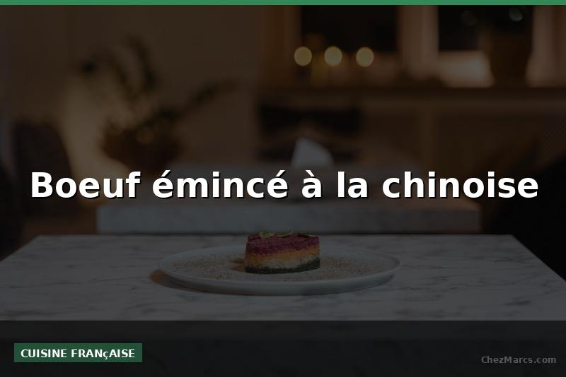 Boeuf émincé à la chinoise