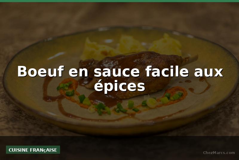 Boeuf en sauce facile aux épices