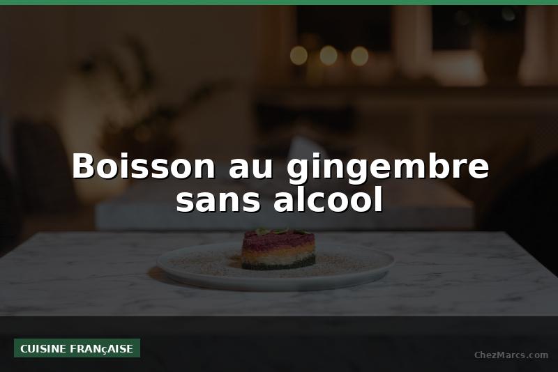 Boisson au gingembre sans alcool