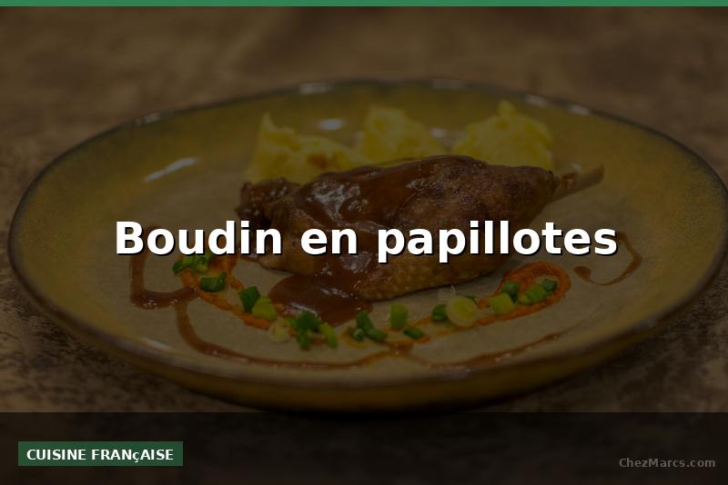 Boudin en papillotes