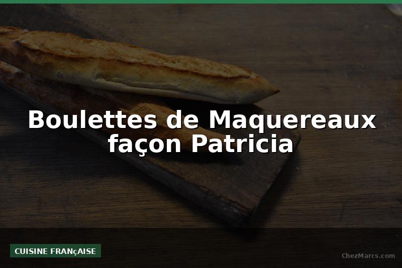 Boulettes de Maquereaux façon Patricia