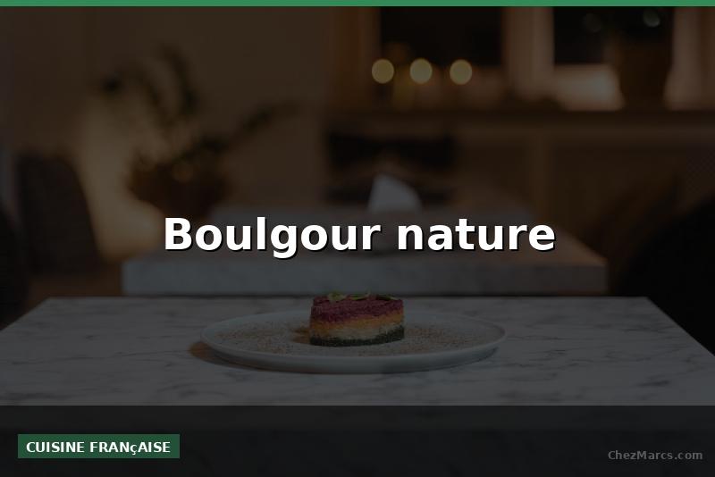 Boulgour nature