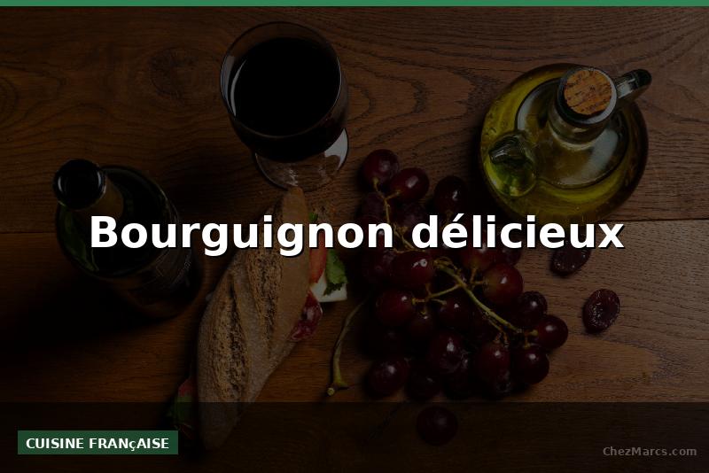 Bourguignon délicieux