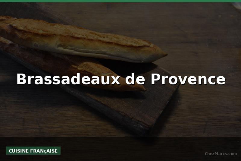 Brassadeaux de Provence
