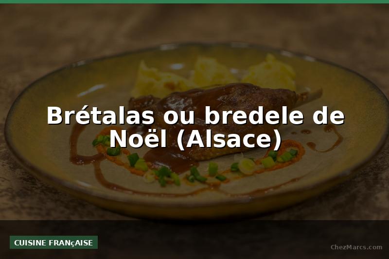 Brétalas ou bredele de Noël (Alsace)