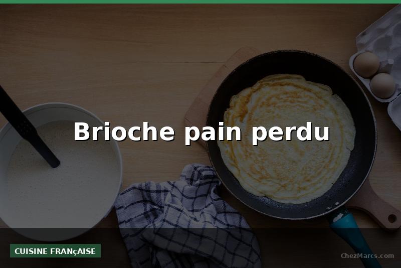 Brioche pain perdu