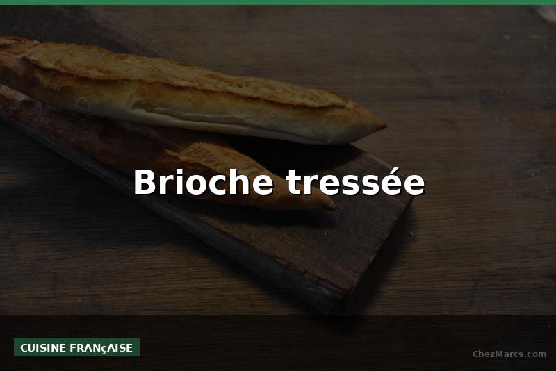 Brioche tressée