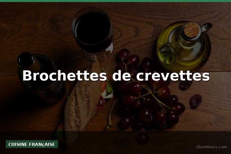 Brochettes de crevettes