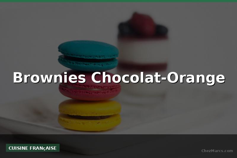 Brownies Chocolat-Orange