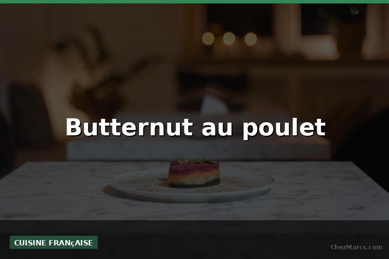 Butternut au poulet