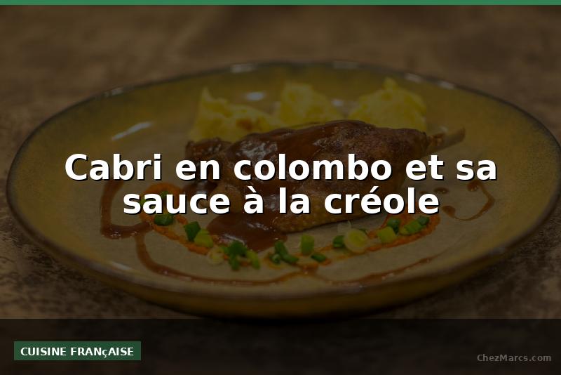 Cabri en colombo et sa sauce à la créole
