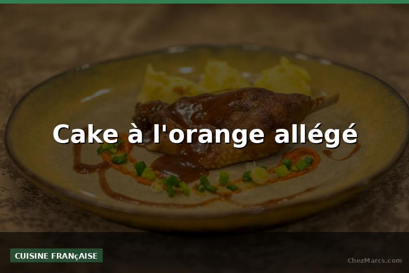 Cake à l'orange allégé