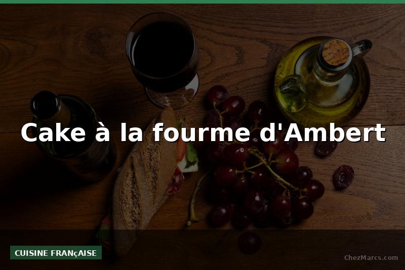 Cake à la fourme d'Ambert