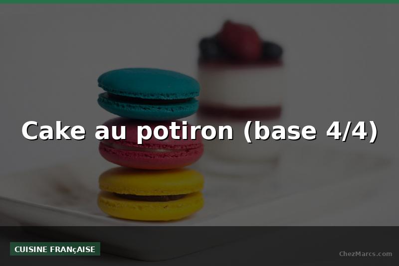 Cake au potiron (base 4/4)